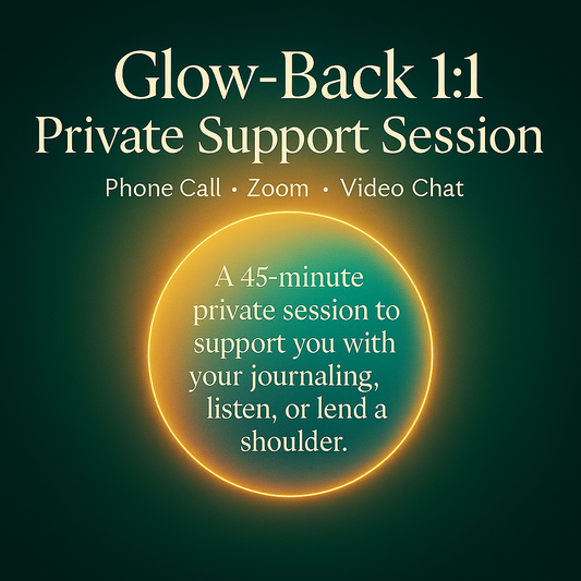 The Glow-Back 1:1 Private Support Session- Zoom (Camera Optional) 45 Minutes